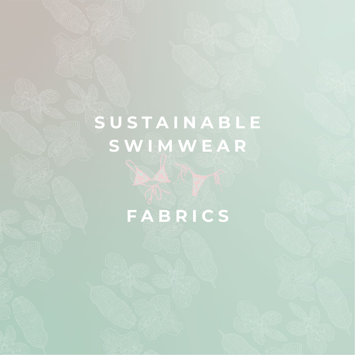 Complete List of all Sustainable Swimwear Fabrics Available